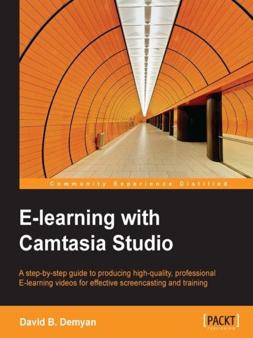 Title details for E-learning with Camtasia Studio by David B. Demyan - Available
